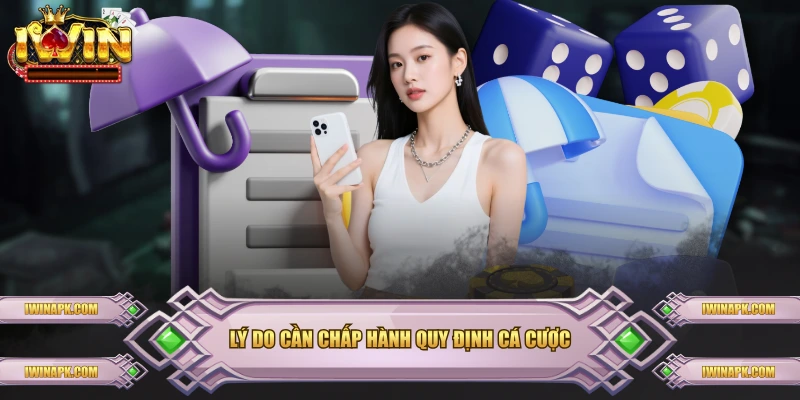 Lý do cần chấp hành quy định cá cược