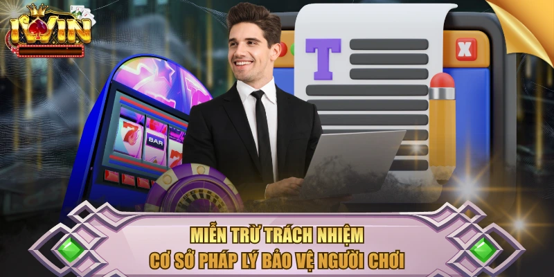 Miễn Trừ Trách Nhiệm - Cơ Sở Pháp Lý Bảo Vệ Người Chơi