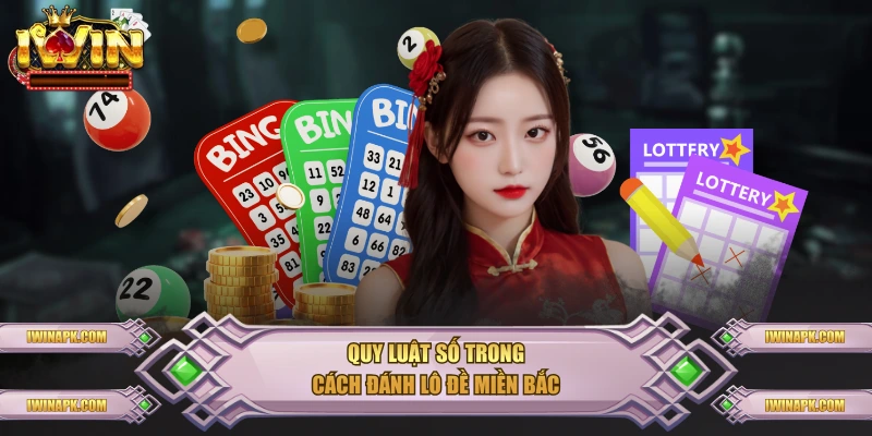 Quy luật số trong cách đánh lô đề miền Bắc