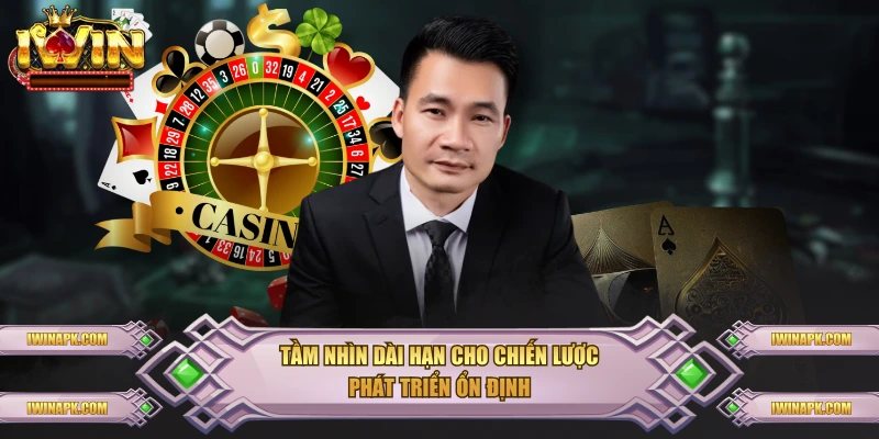 Tầm nhìn dài hạn cho chiến lược phát triển ổn định