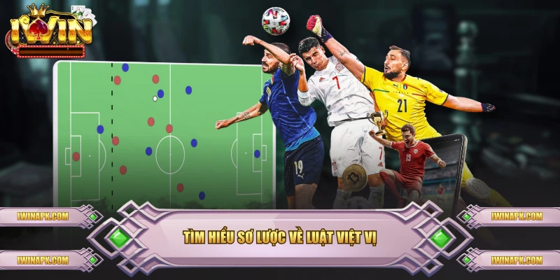 Tìm hiểu sơ lược về luật việt vị